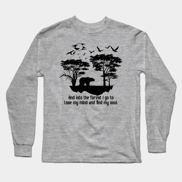 and into the forest i go to lose my mindand find my soul Long Sleeve T-Shirt by busines_night